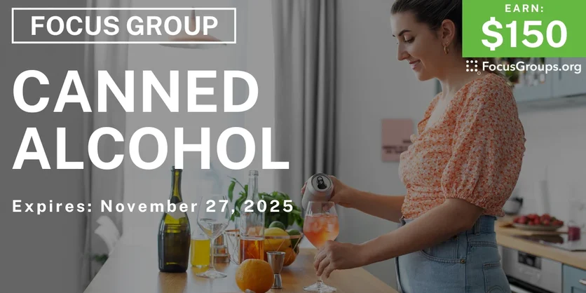 Focus Group on Canned Alcohol - $150 - $150 - 10/23/2025