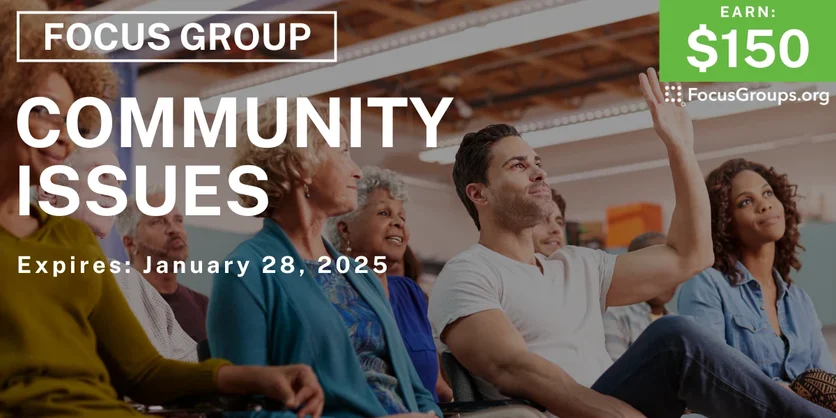 Focus Group in LA on Community Issues - $150 - 12/31/2024