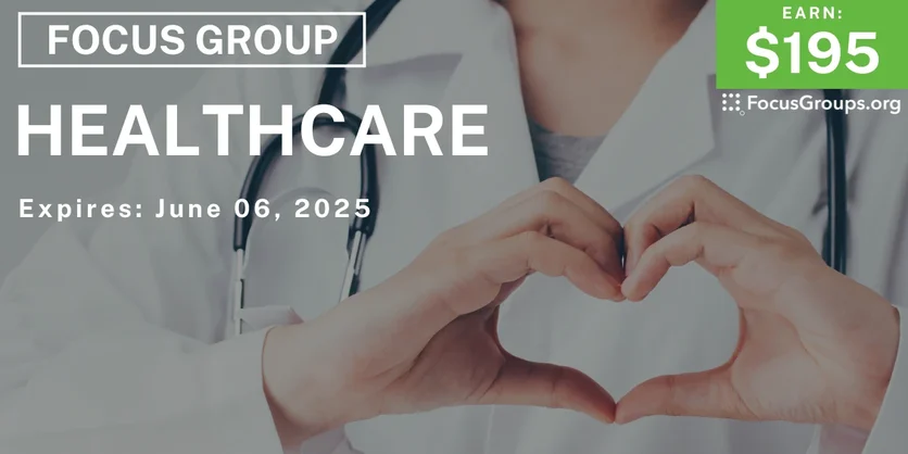 Focus Group on Healthcare - $195 - 03/06/2025