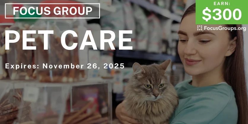 Focus Group on Pet Care - $300 - $300 - 10/29/2025