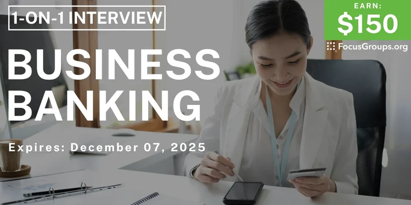 Research Study on Business Banking - $150 - $150 - 12/01/2025