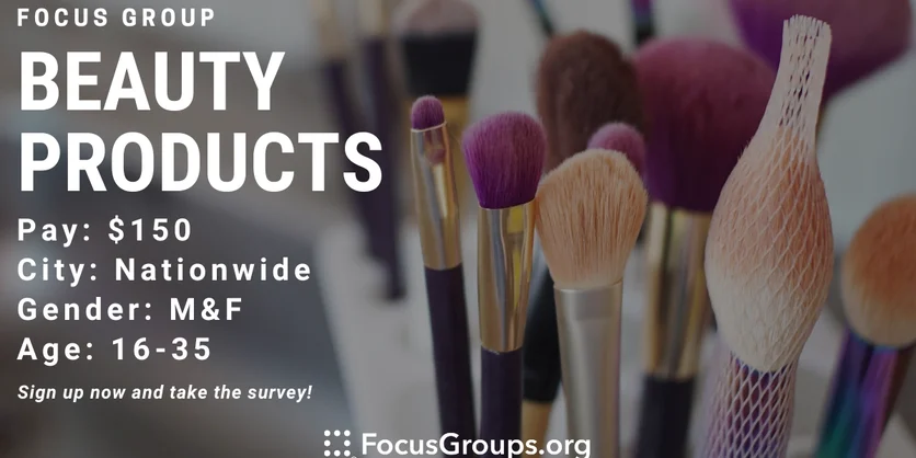 Focus Group on Beauty Products - $150 - 12/22/2023