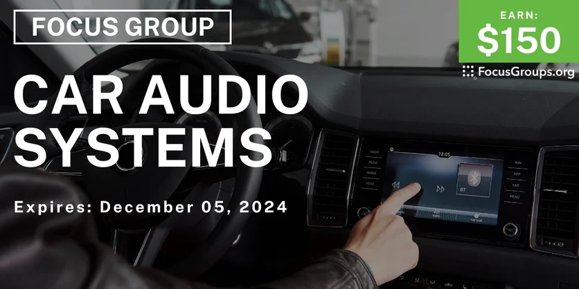 Focus Group for Drivers in New Jersey on Car Audio Systems - $150 - 11/13/2024