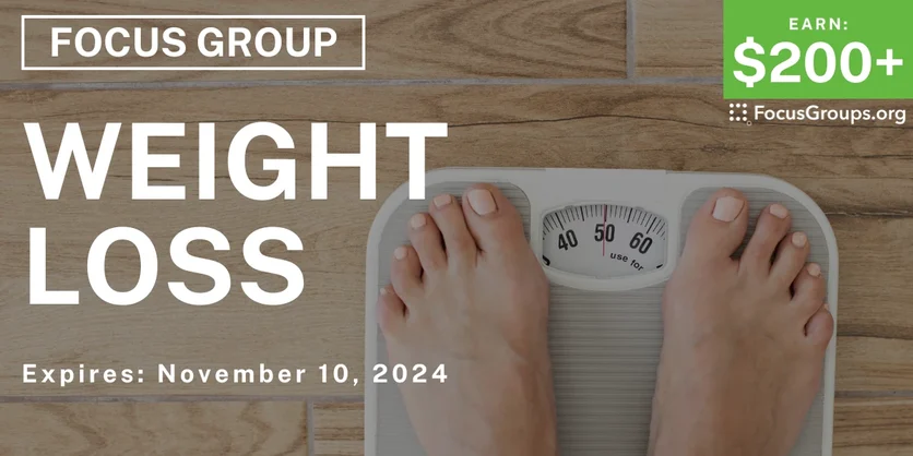 Focus Group in Orange County on Weight Loss - $200-$499 - 10/29/2024