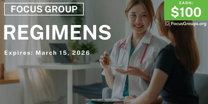 Focus Group on Regimens - $100 - $100 - 02/24/2026
