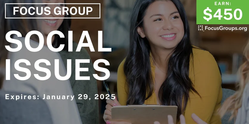 Focus Group in Orange County on Social Issues - $450 - 01/09/2025