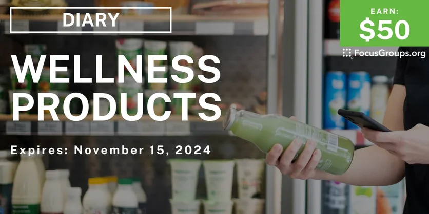 Research Study on Wellness Products - $50 - 11/05/2024