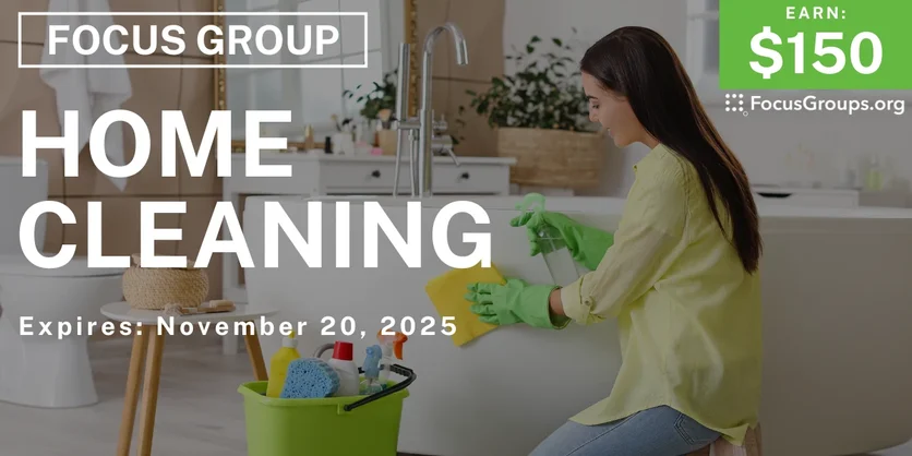 Focus Group in Boston on Home Cleaning - $150 - $150 - 11/13/2025