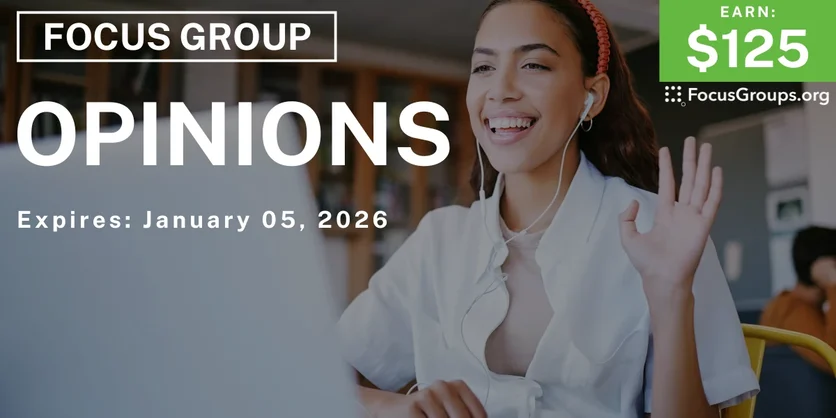 Focus Group on Opinions - $125 - $125 - 12/19/2025