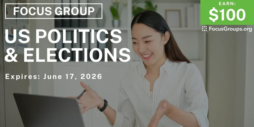 Focus Group on US Politics & Elections - $100 - $100 - 05/29/2026