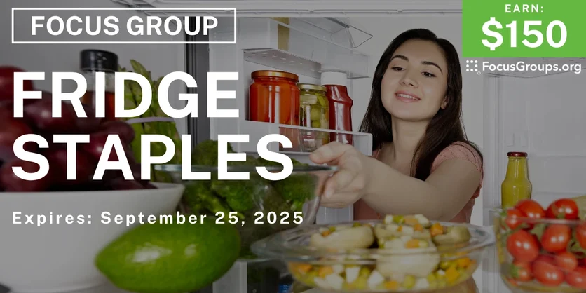 Focus Group on Fridge Staples - $150 - $150 - 09/16/2025