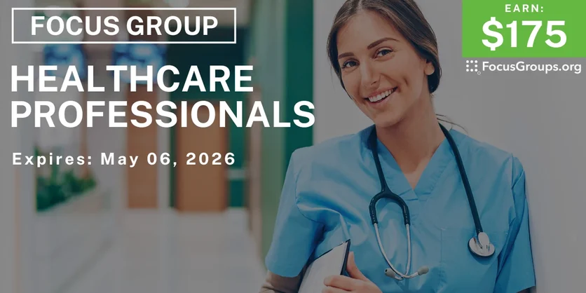 Focus Group for Healthcare Professionals - $175 - $175 - 04/23/2026