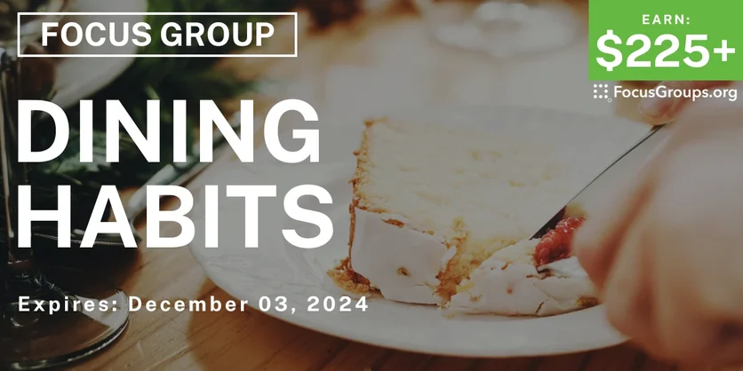 Focus Group in Atlanta on Dining Habits - $225+ - 11/19/2024