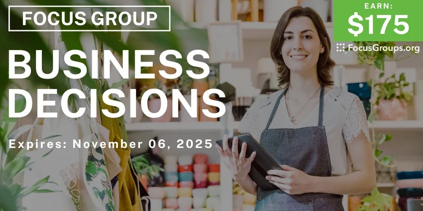 Focus Group for Small Business Owners on Business Decisions - $175 - $175 - 10/22/2025