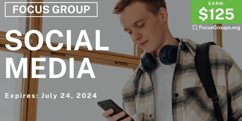Focus Group for Teens on Social Media - $125 - 07/17/2024