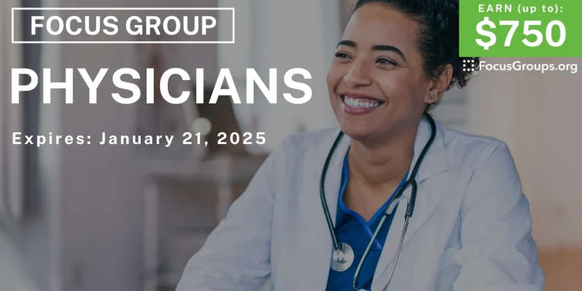 Focus Group for Physicians - up to $750 - 01/09/2025