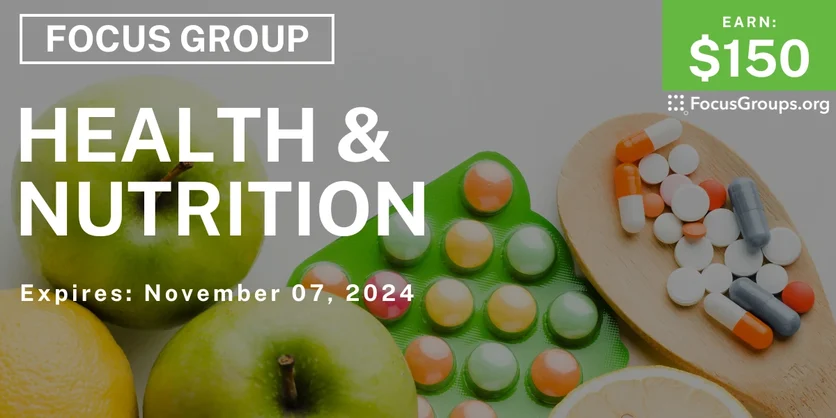 Focus Group on Health & Nutrition Products - $150 - 10/22/2024