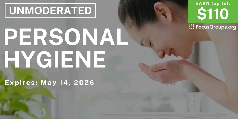 Research Study on Personal Hygiene - up to $110 - up to $110 - 04/30/2026