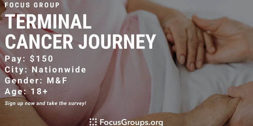 Focus Group on Terminal Cancer Journey - $150 - 11/15/2022