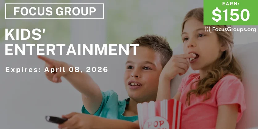 Kids' Entertainment Focus Group for Parents - $150 - $150 - 03/27/2026
