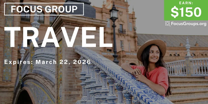 Focus Group on Travel - $150 - $150 - 03/09/2026