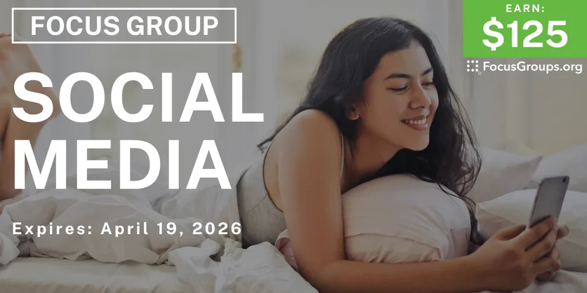 Focus Group on Social Media - $125 - $125 - 04/07/2026