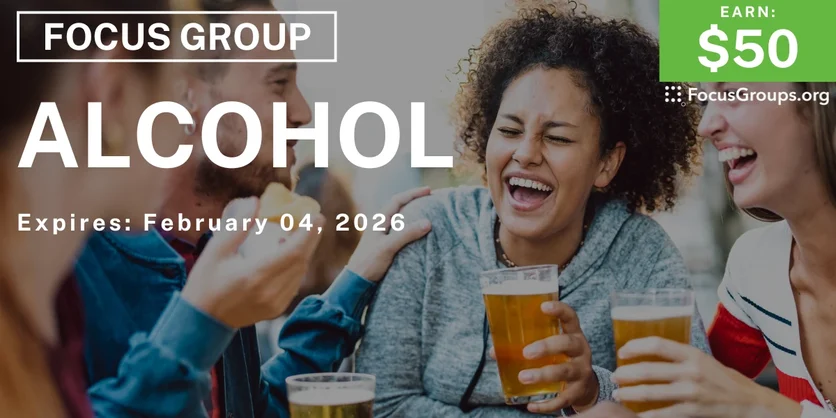 Focus Group on Alcohol - $50 - $50 - 01/28/2026