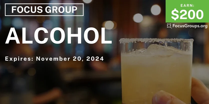 Focus Group on Alcohol - $200 - 11/01/2024