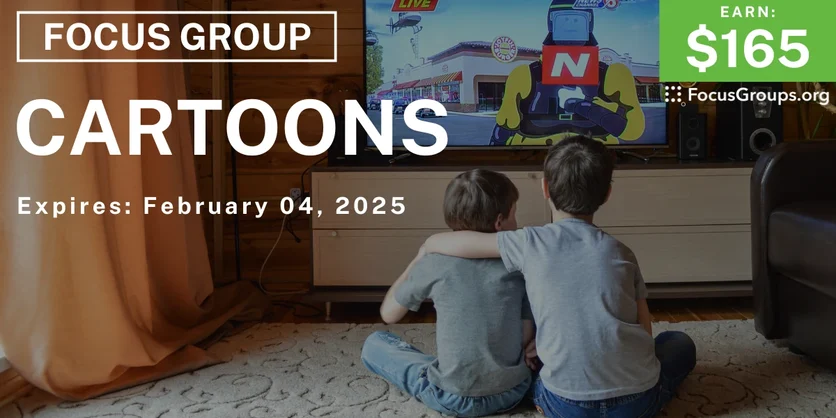 Focus Group for Kids on Cartoons - $165 - 01/23/2025