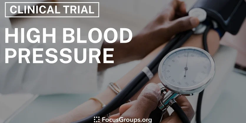 Clinical Trial on High Blood Pressure - Varies - 01/22/2025