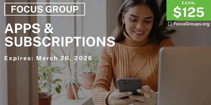 Focus Group on Apps & Subscriptions - $125 - $125 - 03/06/2026