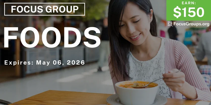 Focus Group on Foods - $150 - $150 - 04/28/2026