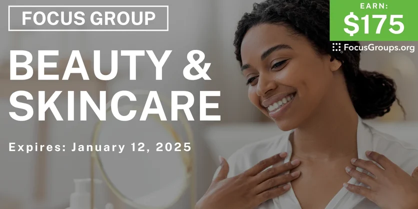 Focus Group for Women on Beauty & Skincare - $175 - 12/24/2024