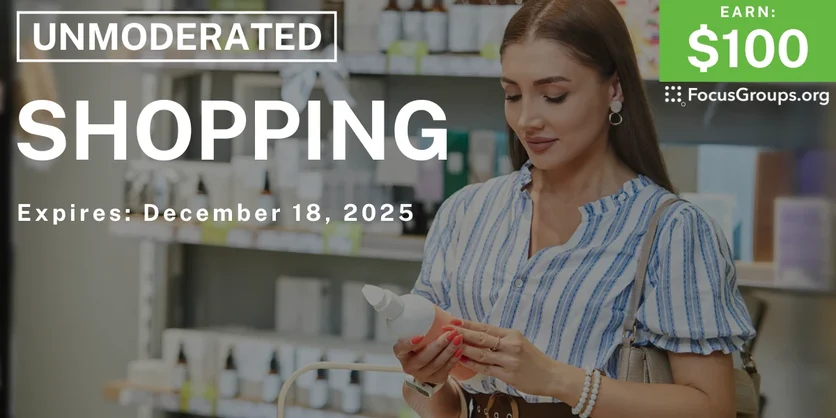 Shopping Research Study - $100 - $100 - 12/08/2025