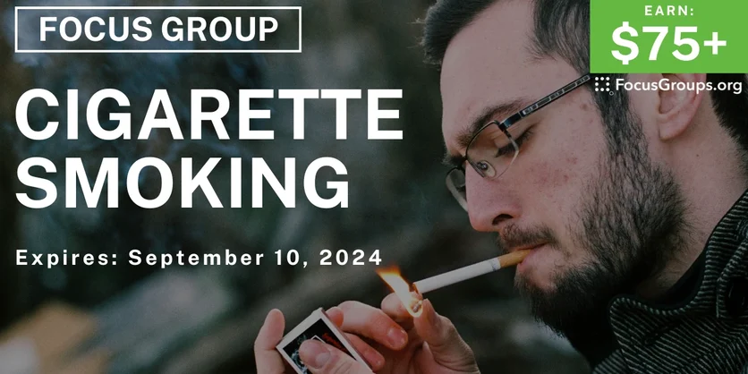 Focus Group on Cigarette Smoking - $75-$200 - 08/29/2024