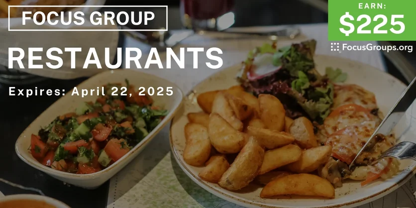 Focus Group on Restaurants - $225 - 04/10/2025
