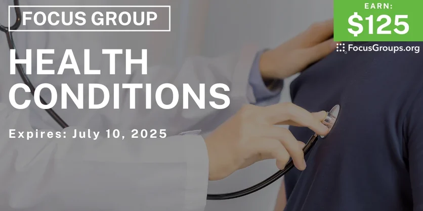 Focus Group on Health Conditions - $125 - 06/26/2025