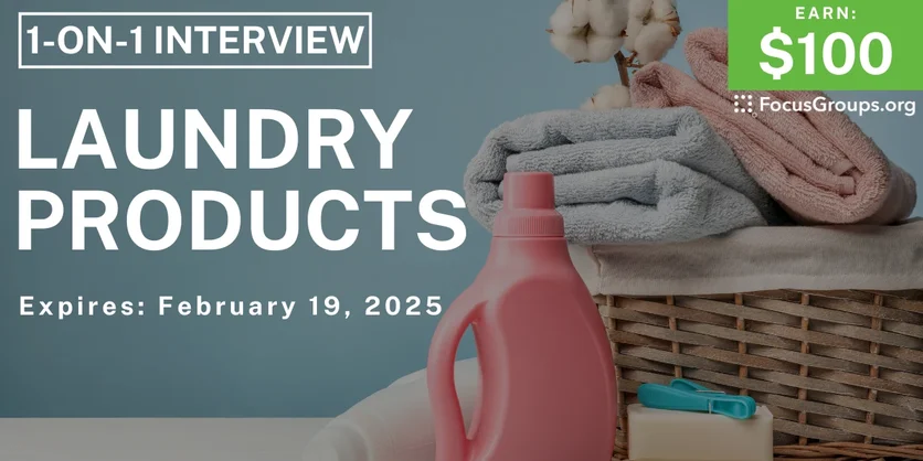 Research Study on Laundry Products - $100 - 02/14/2025
