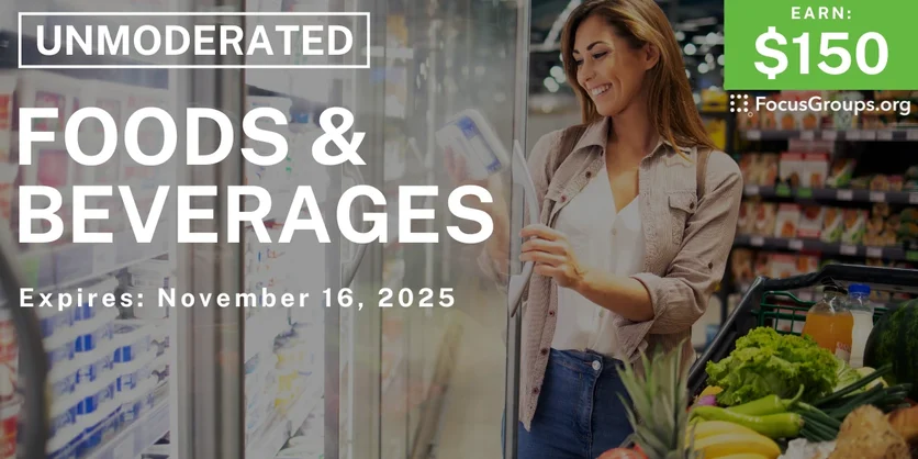 Research Study on Foods & Beverages - $150 - $150 - 11/04/2025