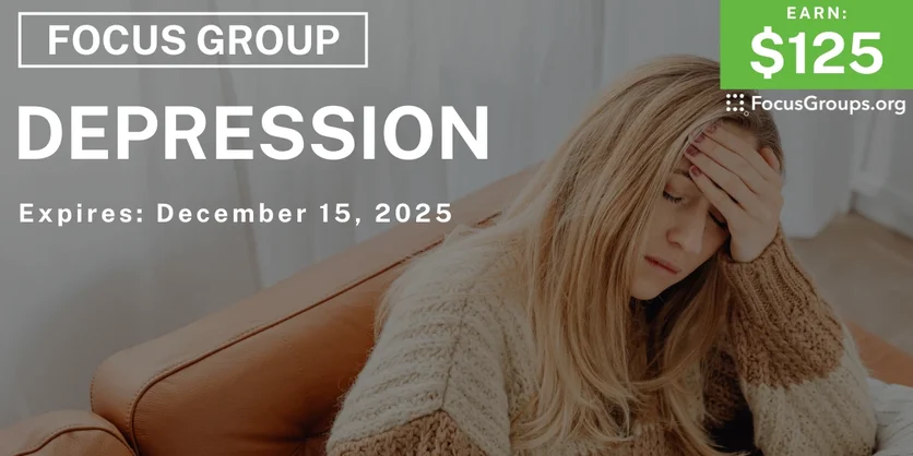 Focus Group on Depression - $125 - $125 - 12/03/2025