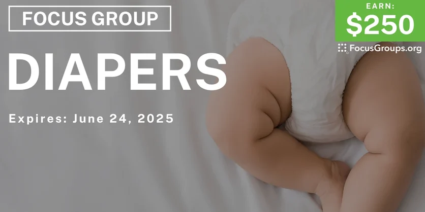 Focus Group for First-Time Moms on Diapers - $250 - 05/23/2025