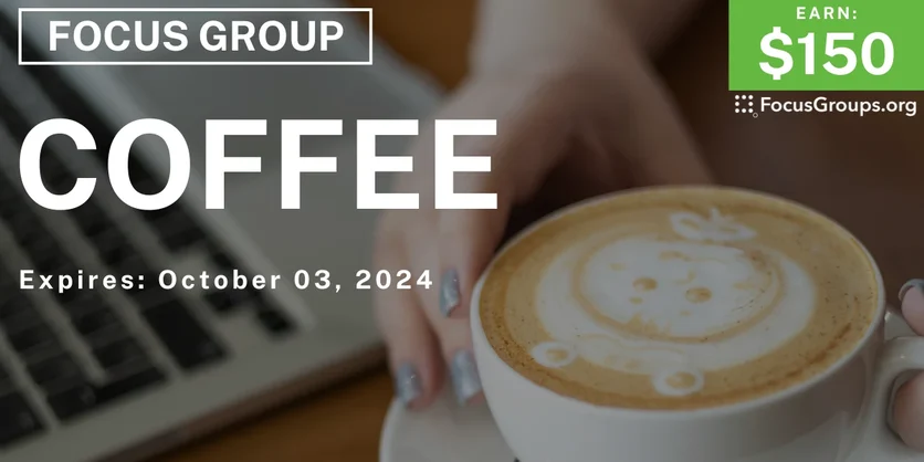 Focus Group in Chicago on Coffee - $150 - 09/30/2024