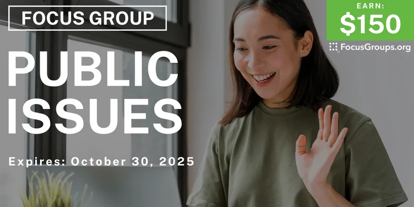 Focus Group on Public Issues - $150 - $150 - 09/18/2025