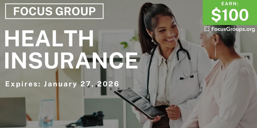 Focus Group on Health Insurance - $100 - $100 - 01/15/2026