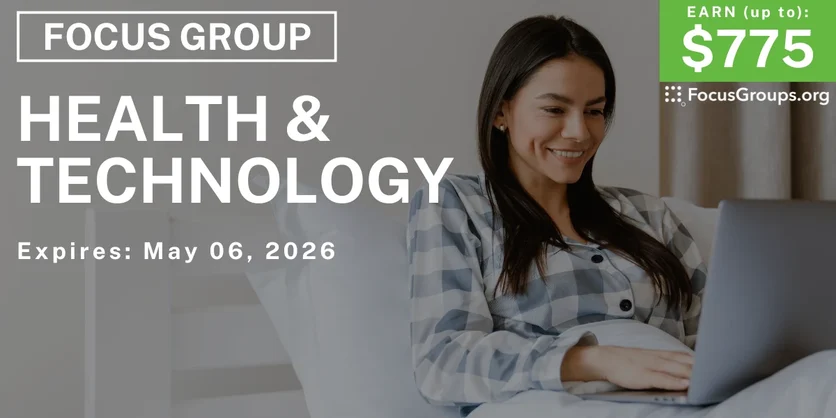 Focus Group on Health & Technology - up to $775 - up to $775 - 04/23/2026