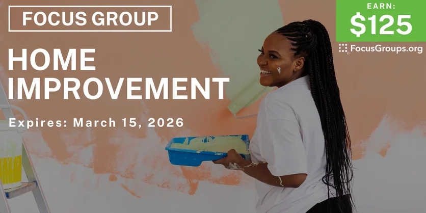 Focus Group in Atlanta on Home Improvement - $125 - $125 - 02/27/2026