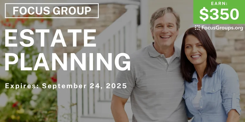 Focus Group in NYC on Estate Planning - $350 - $350 - 09/22/2025