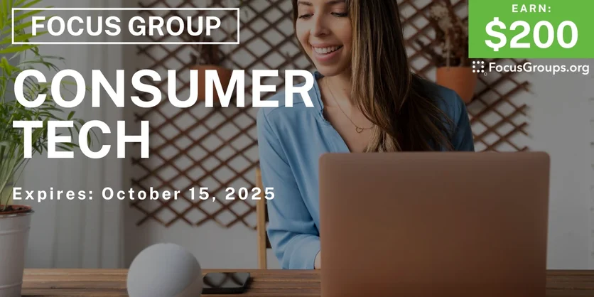 Graphic promoting Focus Group on Consumer Tech, $200 payout, happening October 16, 2025