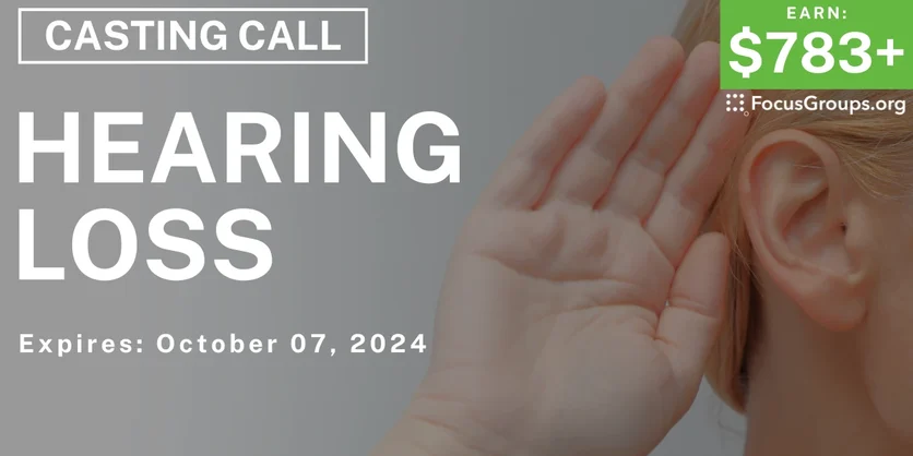 Casting Call for People with Hearing Loss - $783+ - 09/16/2024