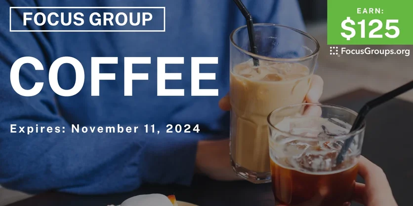 Focus Group in NYC on Coffee - $125 - 10/24/2024